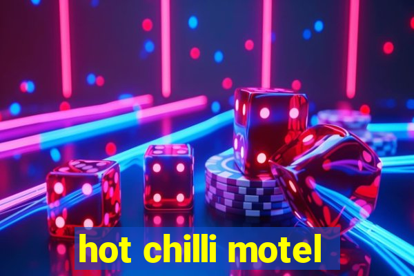 hot chilli motel